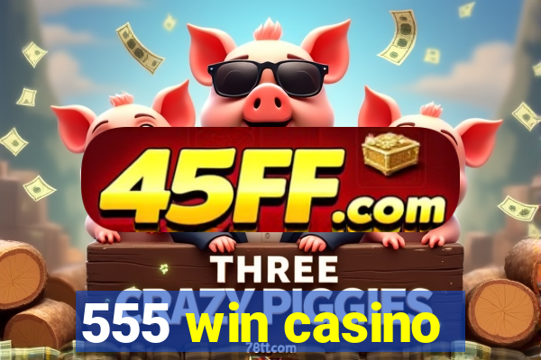 555 win casino
